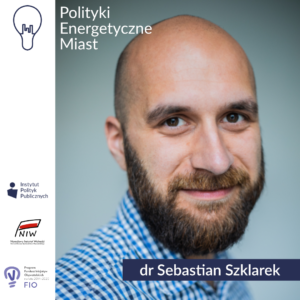 Wywiad z dr Sebastianem Szklarkiem | Polityki energetyczne miast