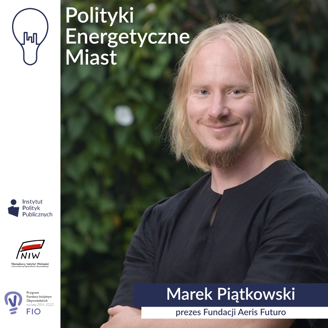Wywiad z Markiem Piątkowskim, prezesem Fundacji Aeris Futuro | Polityki energetyczne miast