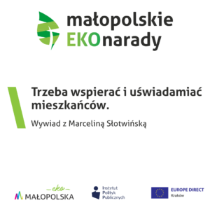 Wywiad IPP (Małopolskie EKOnarady): Marcelina Słotwińska – Trzeba wspierać i uświadamiać mieszkańców