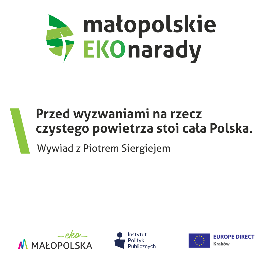 Wywiad IPP (Małopolskie EKOnarady): Piotr Siergiej – Przed wyzwaniami na rzecz czystego powietrza stoi cała Polska
